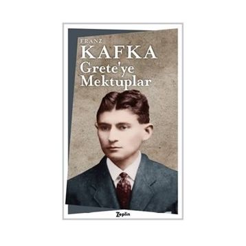 Grete’ye Mektuplar - Franz Kafka