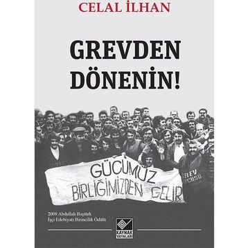 Grevden Dönenin! - Celal İlhan