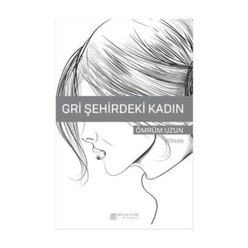 Gri Şehirdeki Kadın - Ömrüm Uzun