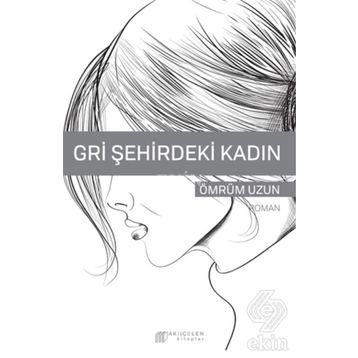 Gri Şehirdeki Kadın - Ömrüm Uzun