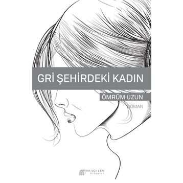 Gri Şehirdeki Kadın - Ömrüm Uzun