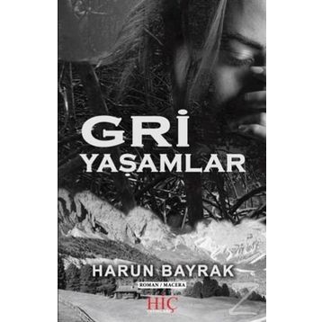 Gri Yaşamlar - Harun Bayrak