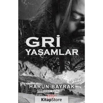 Gri Yaşamlar - Harun Bayrak