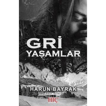 Gri Yaşamlar - Harun Bayrak