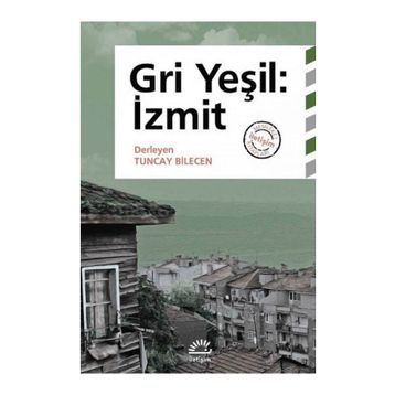 Gri Yeşil - İzmit - Tuncay Bilecen