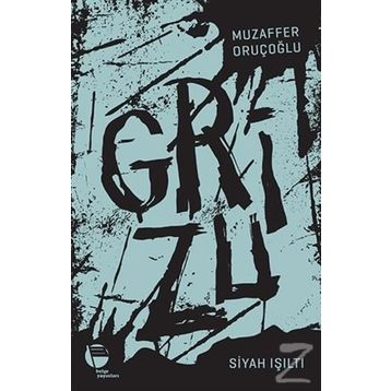 Grizu 1 - Siyah Işıltı - Muzaffer Oruçoğlu