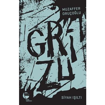 Grizu 1 - Siyah Işıltı - Muzaffer Oruçoğlu