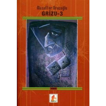 GRIZU - 3 - MUZAFFER ORUÇOĞLU