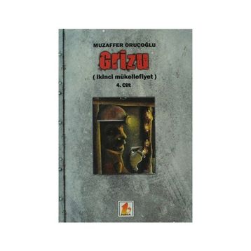 GRIZU (4. CILT) (İKİNCİ MÜKELLEFİYET) - MUZAFFER ORUÇOĞLU