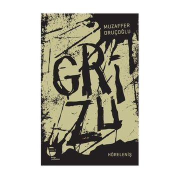 Grizu 4-Höreleniş - Muzaffer Oruçoğlu