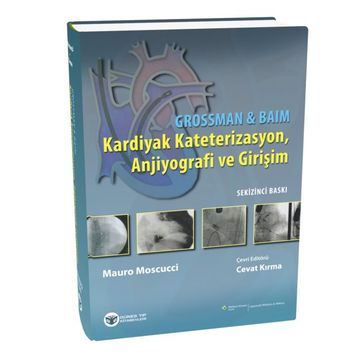 Grossman - Baim Kardiyak Kateterizasyon Anjiyografi ve Girişim - Güneş Tıp Kitabevi