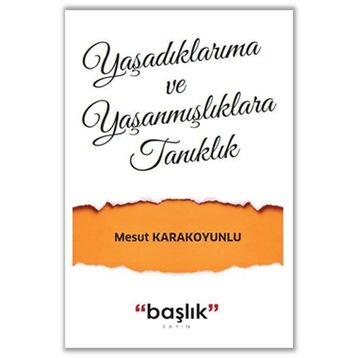 Grubu Yaşadıklarıma ve Yaşanmışlıklara Tanıklık - Mesut Karakoyunlu