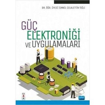 Güç Elektroniği ve Uygulamaları- İsmail Celalettin Tığlı