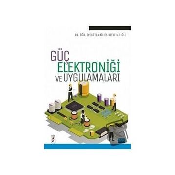 Güç Elektroniği ve Uygulamaları- İsmail Celalettin Tığlı