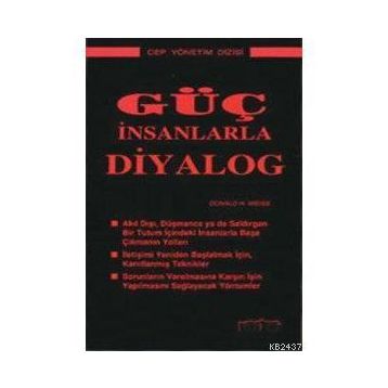 GÜÇ İNSANLARLA DIYALOG - DONALD H. WEISS
