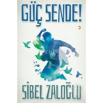 Güç Sende! / Sibel Zaloğlu