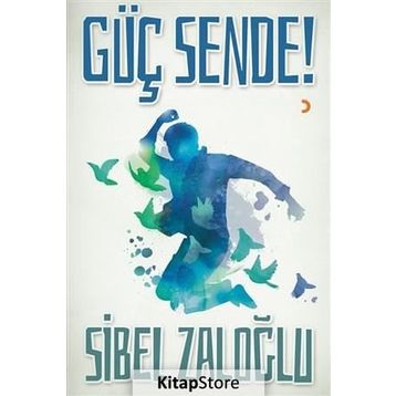Güç Sende! / Sibel Zaloğlu