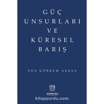 Güç Unsurları ve Küresel Barış - Eda Görkem Akkuş