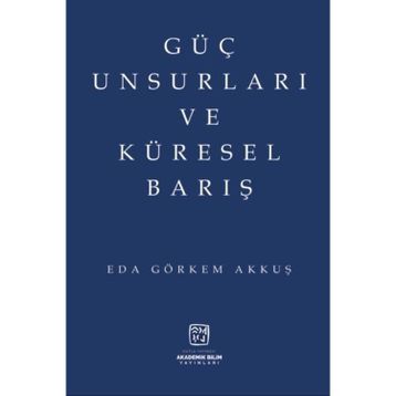 Güç Unsurları ve Küresel Barış - Eda Görkem Akkuş
