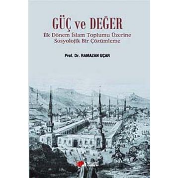 Güç ve Değer - Ramazan Uçar