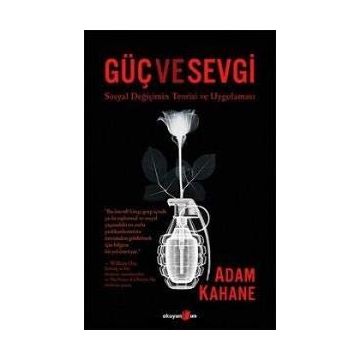 Güç ve Sevgi - Adam Kahane