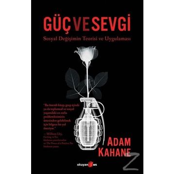 Güç ve Sevgi - Adam Kahane