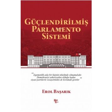 Güçlendirilmiş Parlamento Sistemi - Erol Başarık