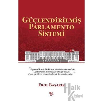 Güçlendirilmiş Parlamento Sistemi - Erol Başarık