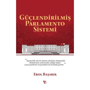 Güçlendirilmiş Parlamento Sistemi - Erol Başarık