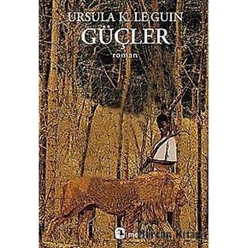 GÜÇLER - URSULA KROEBER LE GUIN (URSULA K. LEGUIN)