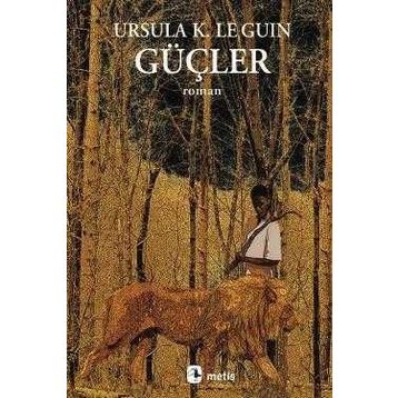 GÜÇLER - URSULA KROEBER LE GUIN (URSULA K. LEGUIN)