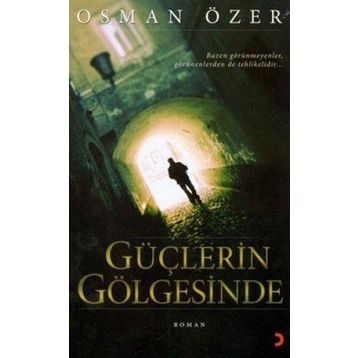GÜÇLERİN GÖLGESİNDE - OSMAN ÖZER