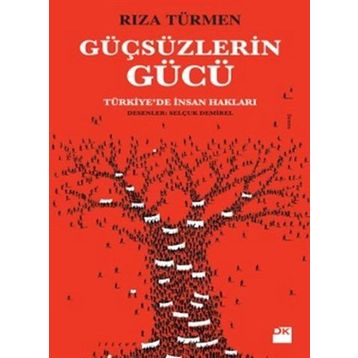 Güçsüzlerin Gücü - Rıza Türmen