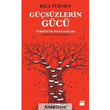 Güçsüzlerin Gücü - Rıza Türmen