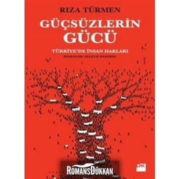 Güçsüzlerin Gücü - Rıza Türmen
