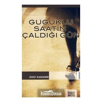 GUGUKLU SAATIN ÇALDIĞI GÜN - GENEL
