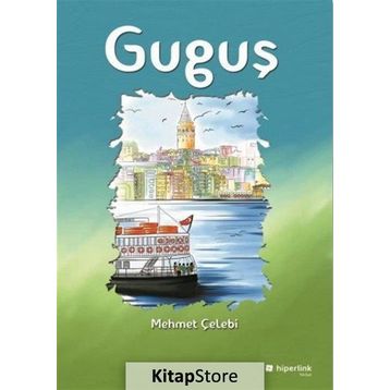 Guguş - Mehmet Çelebi