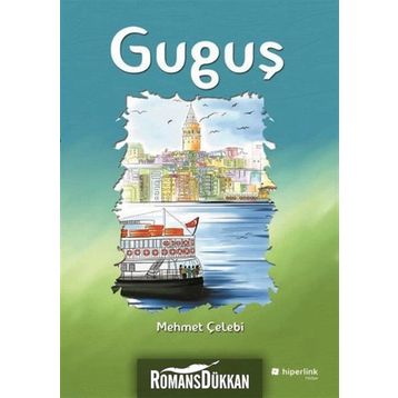 Guguş - Mehmet Çelebi