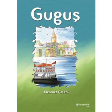 Guguş - Mehmet Çelebi