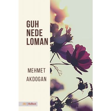 Guh Nede Loman - Mehmet Akdoğan