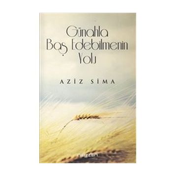 GÜHAHLA BAŞ EDEBILMENIN YOLU - AZIZ SIMA