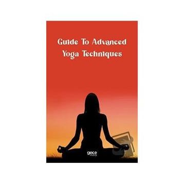 Guide to Advanced Yoga Techniques - Kolektif
