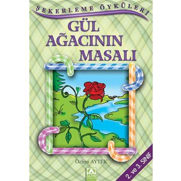 GÜL AĞACININ MASALI - ÖZLEM AYTEK