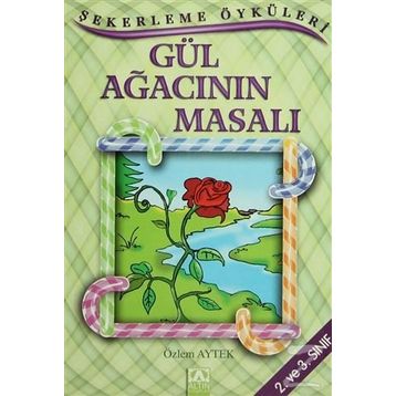 GÜL AĞACININ MASALI - ÖZLEM AYTEK