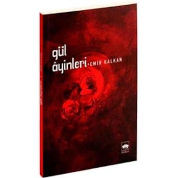 GÜL AYINLERI - EMIR KALKAN