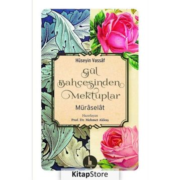 Gül Bahçesinden Mektuplar - Hüseyin Vassaf