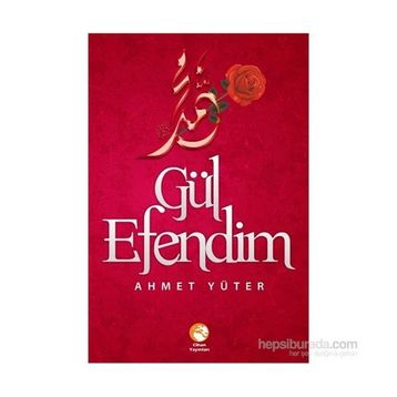 Gül Efendim - Ahmet Yüter