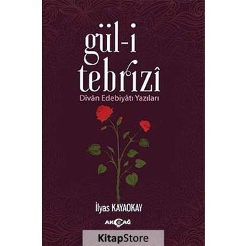 Gül-i Tebrizi - İlyas Kayaokay