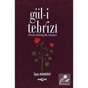 Gül-i Tebrizi - İlyas Kayaokay