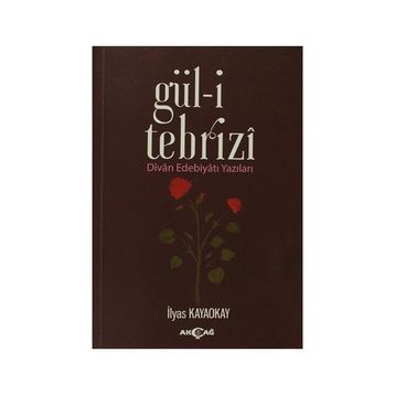 Gül-i Tebrizi - İlyas Kayaokay